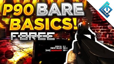 Bullet Force - P90 Bare Basics!