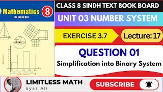 Class 8 Exercise 3.7 Q 01 | Unit 03 Number System | Simplification into Binary System | Lecture 17