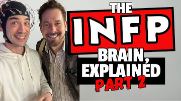 The INFP Brain: An Interview with Dr. Dario Nardi part 2