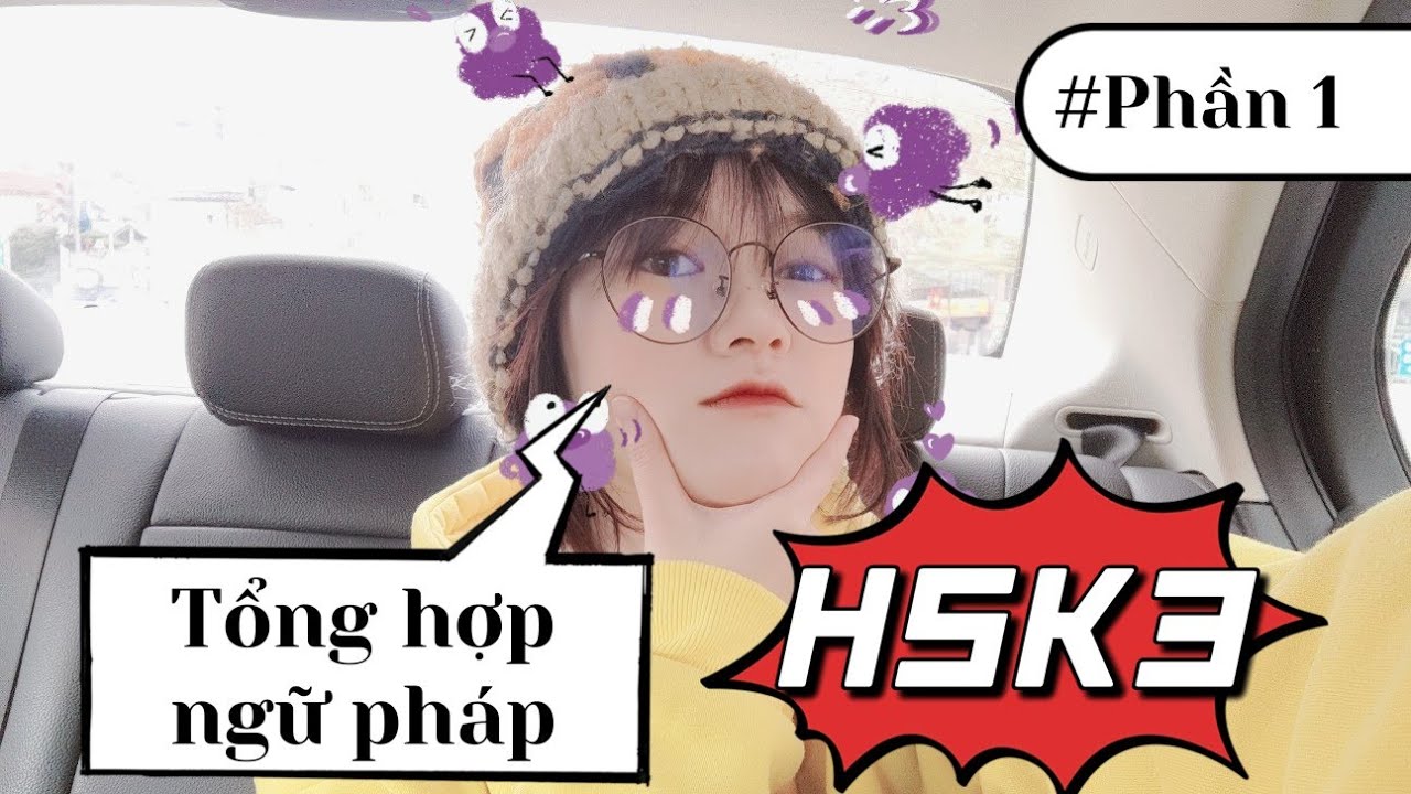 TỔNG HỢP NGỮ PHÁP HSK3 - PHẦN 1 | Khoai Tây yêu tiếng Trung
