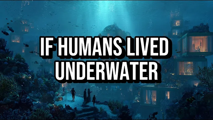 If Humans Lived Underwater