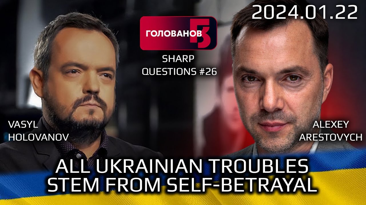 Golovanov #26: All Ukrainian Troubles Stem From Self-Betrayal