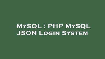 MySQL : PHP MySQL JSON Login System