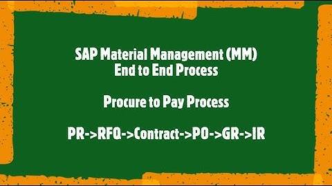 SAP MM Tutorial: SAP Material Management End to End Process | Procure to Pay Process