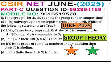 GROUP THEORY | CSIR NET JUNE 2025 | PART C | QUESTION ID 562954159 | SOLUTION | PYQ JUNE 2025 |