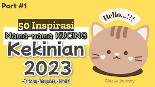 50 Inspirasi Nama-Nama Kucing Kekinian 2023 | Part #1 | Most Creative Cat Name Ideas 2023