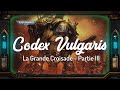Warhammer lore  codex vulgaris  historia  la grande croisade  partie iii