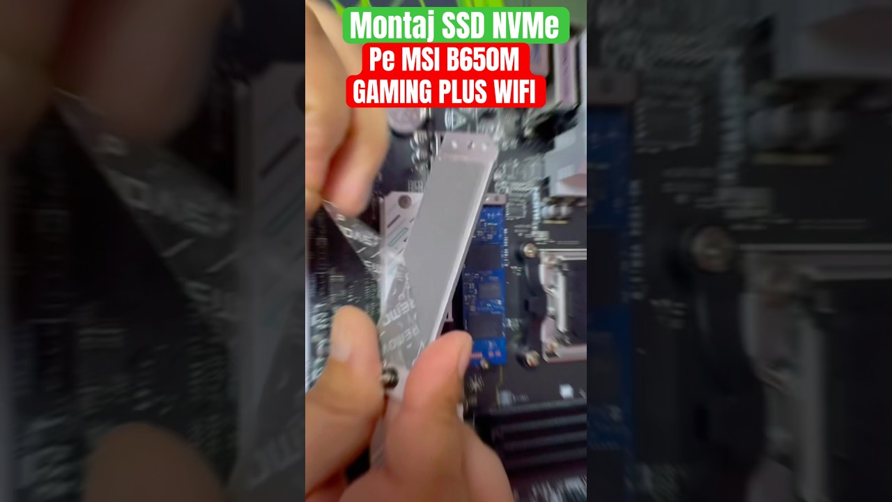 Montaj SSD NVMe pe un MSI B650M GAMING PLUS WIFI  by NuȚu