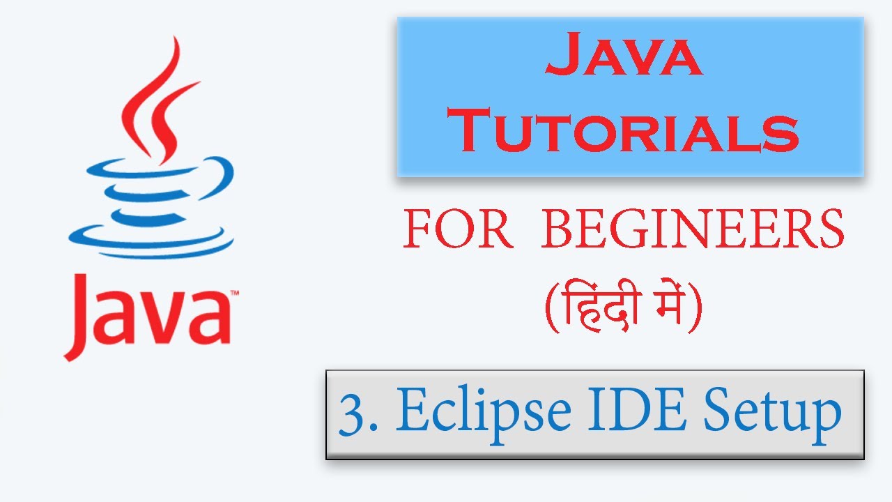 Java Tutorial Series in Hindi | Part-3 | Eclipse IDE Setup | How to use ...