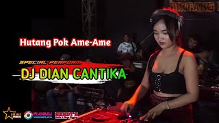 DJ DIAN CANTIKA - HUTANG POK AME AME - NEW BINTANG PERMATA