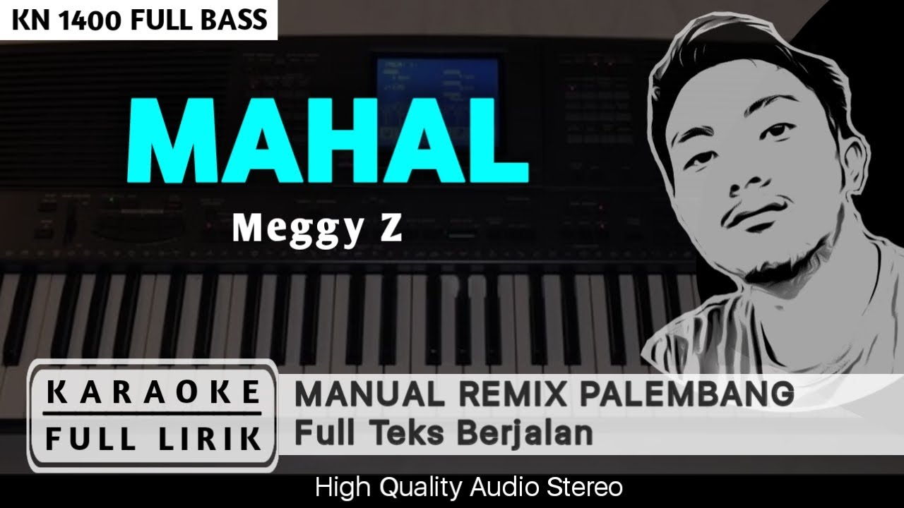 MAHAL_Meggy Z || KARAOKE REMIX PALEMBANG FULL LIRIK
