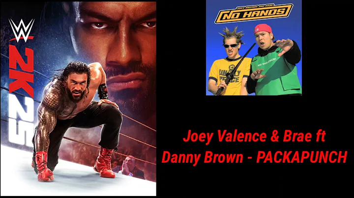 WWE 2K25 Soundtrack:Joey Valence & Brae ft Danny Brown - "PACKAPUNCH"