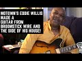 How Funk Brother Eddie Willis Made a Guitar from Broomstick Wire and the Side of His House!!!