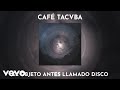 Café Tacvba - Tan Mal (Audio)