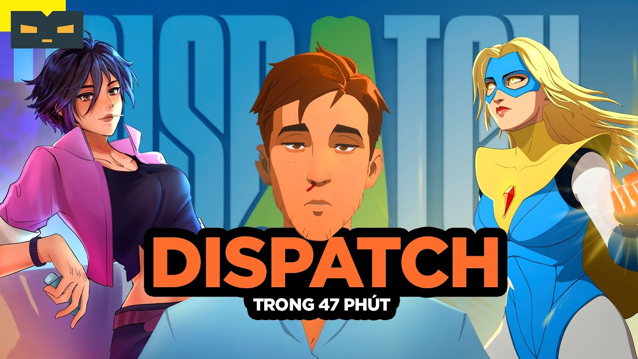 CHUYỆN GÌ ĐÃ XẢY RA TRONG DISPATCH? | TÓM TẮT TOÀN BỘ CỐT TRUYỆN DISPATCH