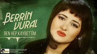 Berrin Vural - Ben Hep Kaybettim