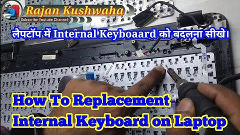 How To Replacement Laptop Internal Keyboard, लैपटॉप में अंदर से लगे कीबोर्ड को बदलना सीखे!