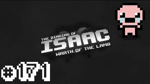 Binding of Isaac WotL Gameplay: Episode 171 "Blue Baby Needs Help"