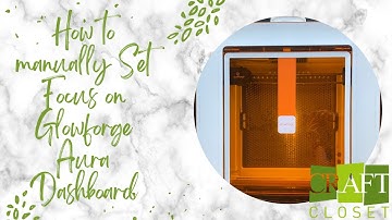 How to Manually Set Focus on Glowforge Aura Dashboard