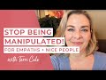 Stop Being Manipulated NOW! (For Empaths + Nice People) Terri Cole RLR 2018