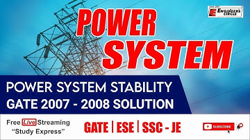 Power System Stability GATE 2007 - 2008 Solution - Power Systems | GATE/ESE/SSC-JE 2022