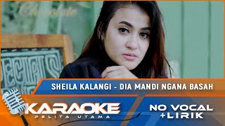 (Karaoke Version) Sheila Kalangi - Dia Mandi Ngana Basah | Lagu Manado | Karaoke - No Vocal