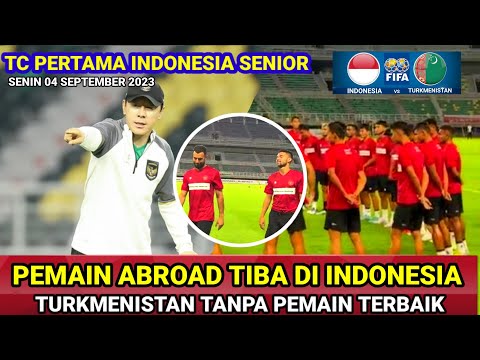 Hari Ke 1 TC indonesia senior~ Pemain Aboard sudah gabung~Kabar buruk Tukmenistan di Fifa matchday