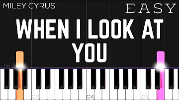 Miley Cyrus - When I Look At You | EASY Piano Tutorial