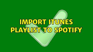 Import iTunes Playlist to Spotify