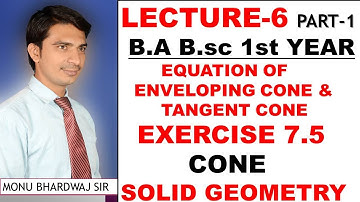 Solid geometry complete exercise 7.5 equation of enveloping cone & tangent cone B.A B.sc 1st year