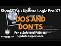 Should You Update Logic Pro X? The Dos and Don'ts For a Safe and Painless Update Experience