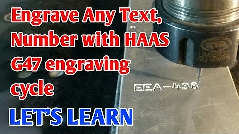 G47 Engraving Cycle In Haas .Engrave Any Numbers and Text || By CNC PROGRAMMING.