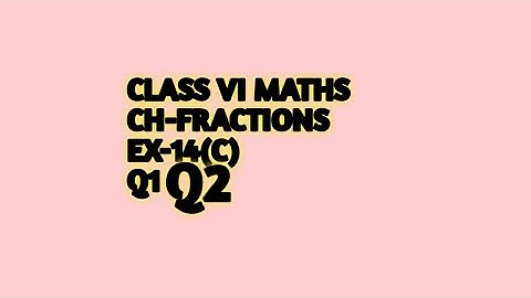 Class VI ICSE board maths Ch-14 Fractions Ex-14 C Q2 Love With mathematics