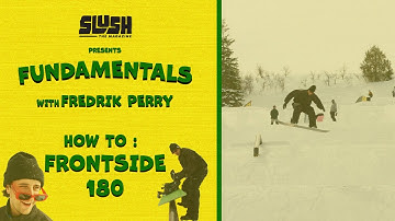 Slush Fundamentals - How To Frontside 180