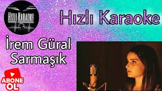 İrem Güral Sarmaşık Karaoke Resimi