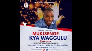 MUKISENGE KYA WAGGULU (evening intercession prayer) with PASTOR JACKSON MAYANJA 📞 (0760685553)