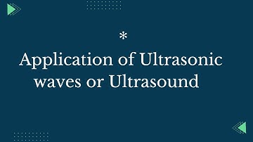 application of ultrasonic waves(ultrasound) ||  Its Study time ||
