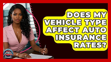 Does My Vehicle Type Affect Auto Insurance Rates? - Auto Coverage Explained