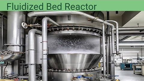 What is a Fluidized Bed Reactor?