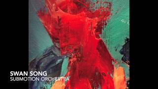 Video thumbnail of "Submotion Orchestra - Swan Song"