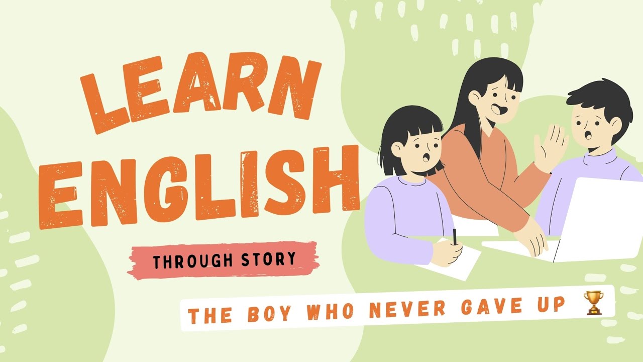 The Boy Who Never Give Up 🏆 | Learn English with Moral Stories |2 ...