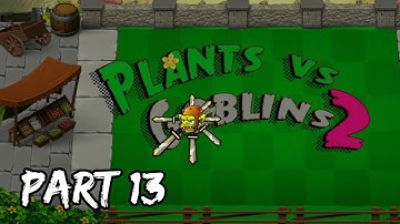 Plants vs. Goblins 2 | Classic Mode | Levels 121 to 130 | Part 13