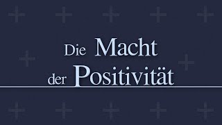 Die Macht der Positivität