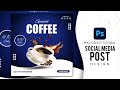 Coffee creative social media post design  photoshop tutorial 2023