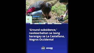 'Ground subsidence,' naobserbahan sa iaang barangay sa La Castellana, Negros Occidental