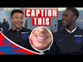 “Rashford’s Got a Better Beard Than You, Yours is Bum Fluff!” | Lingard and Welbeck | Caption This