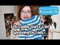 Ep. 76: I Actually Quite Like Weaving In Ends... ¦ The Corner of Craft Knitting & Crochet Podcast