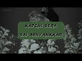 Katchi sera lyrical song | Sai Abhyankkar