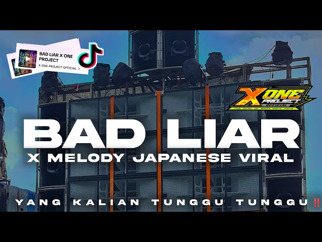 DJ BAD LIAR MELODY JAPANESE VIRAL TIK TOK X ONE PROJECT TERBARU 2024‼️ class=