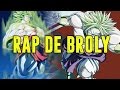 Rap de broly  dragon ball  mediyak  rap de anime